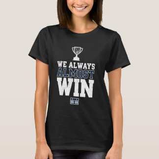 Nästan alltid sporttroféns motivation t shirt