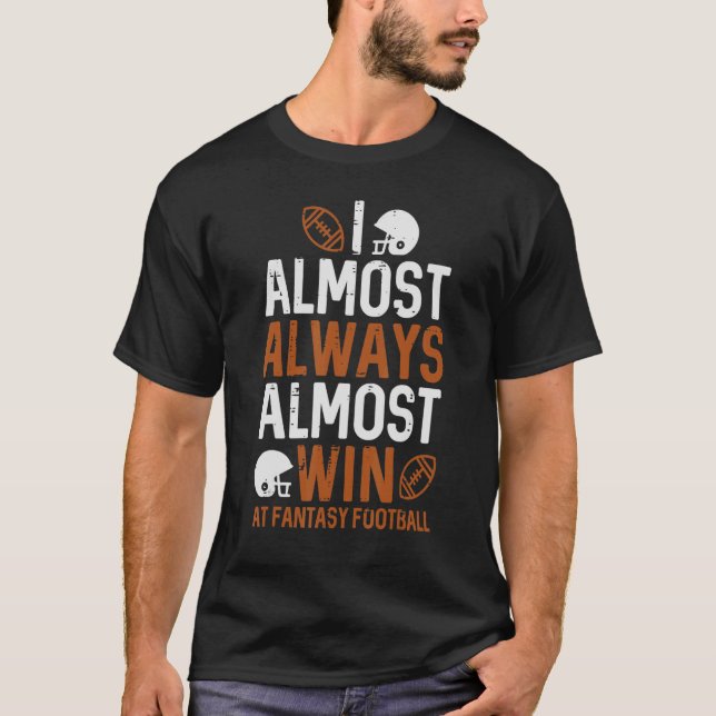 Nästan alltid vinn vid Fantasy Football FFL Manar  T Shirt (Framsida)