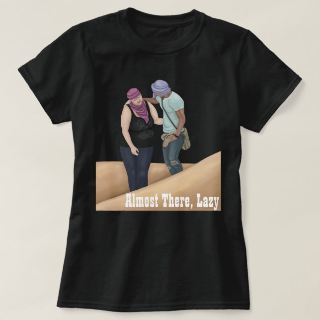 Nästan där, Lazy T Shirt (Design framsida)