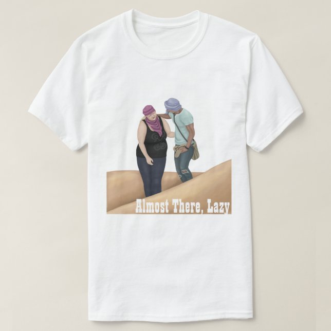 Nästan där, Lazy T Shirt (Design framsida)