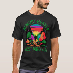 Nästan heaven Väster Virginia... Ta mig hem. T Shirt