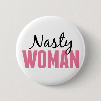 Nasty Woman - Anti Trump Protest Rally Knapp