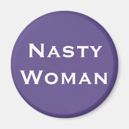Nasty Woman, djärv vit text om Violet Magnet