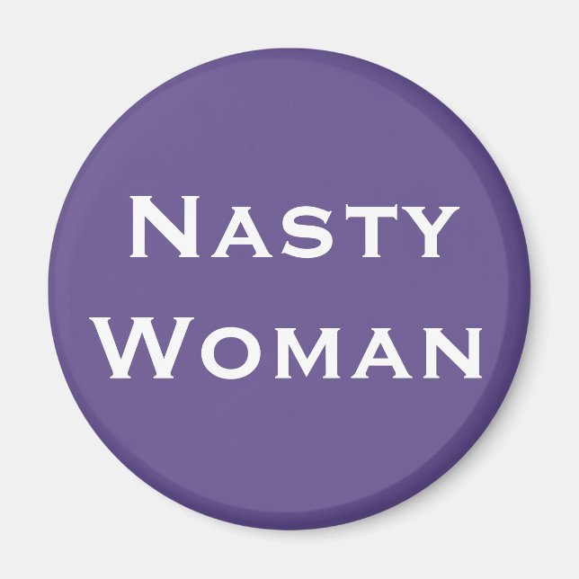Nasty Woman, djärv vit text om Violet Magnet (Framsidan)