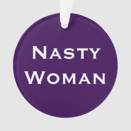 Nasty Woman, fet text om ljus och mörkens lila