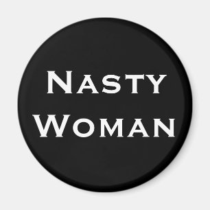 Nasty Woman, fet vit text på svart Magnet