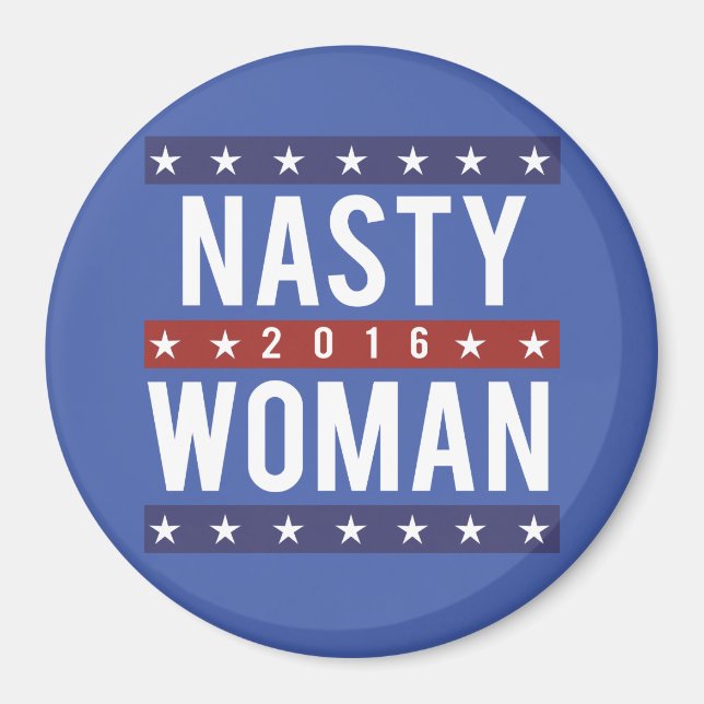 Nasty Woman för president 2016 - Presidentens Ele Magnet (Framsidan)