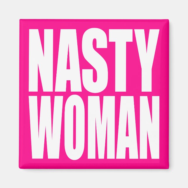 "NASTY WOMAN" MAGNET (Framsidan)