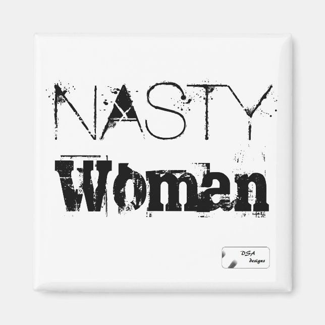 Nasty Woman Magnet (Framsidan)