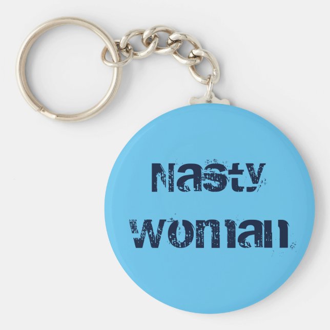 Nasty Woman, nödlidande text på himlar blå Nyckelring (Framsidan)