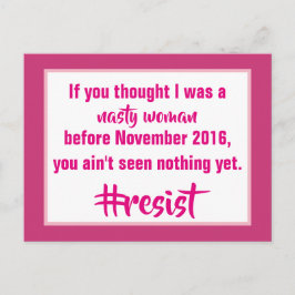 Nasty Woman Resist Vykort