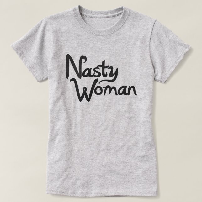 NASTY WOMAN T-SHIRT (Design framsida)