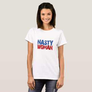 Nasty Woman Val Tee Shirt