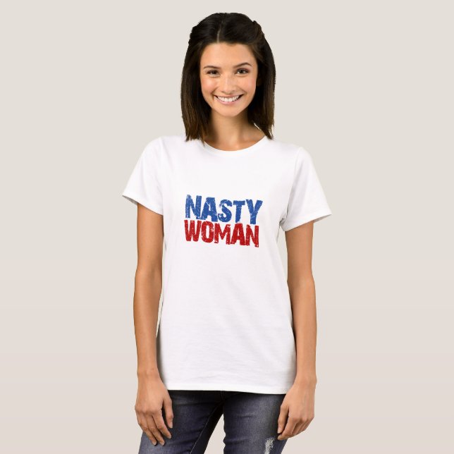 Nasty Woman Val Tee Shirt (Hel framsida)