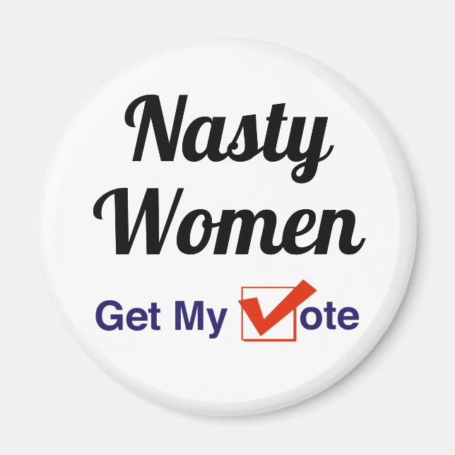 Nasty Women får min röst Magnet (Framsidan)