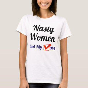 Nasty Women får min röst T Shirt