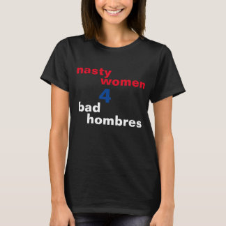 Nasty Women for Bad Hombres Tee