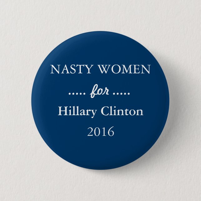 NASTY WOMEN for Hillary Clinton Kampanj Knapp (Framsida)