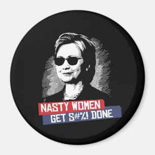 Nasty Women Get S— Klart - Presidentval Magnet