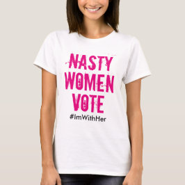 Nasty Women Vote / Jag är med henne: Hillary Tankt Tröja