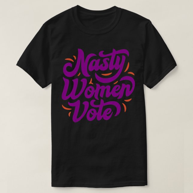 Nasty Women Vote Novelty T shirt Gift (Design framsida)