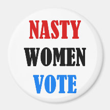 Nasty Women Vote round magnet