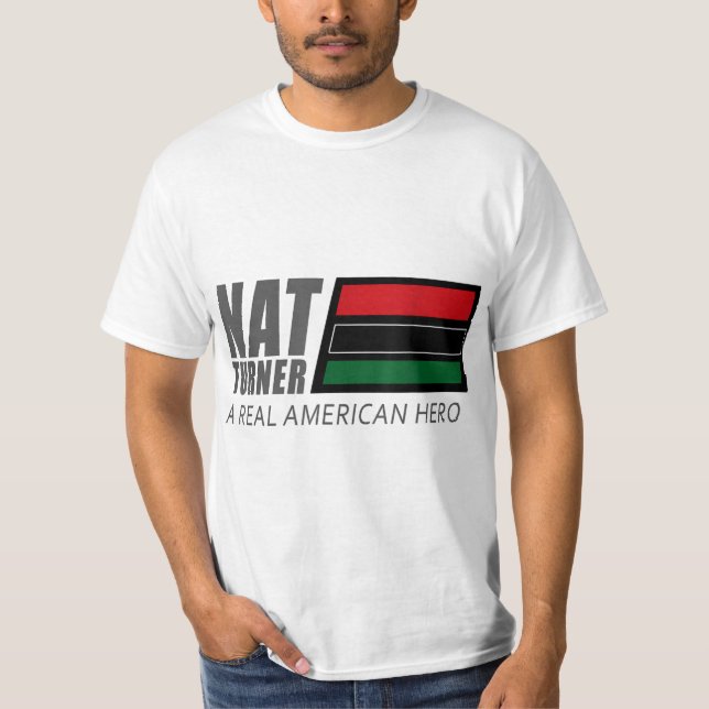 Nat Turner A Real American Hero T Shirt (Framsida)