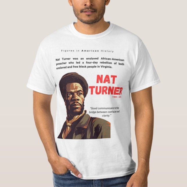 NAT TURNER - Figurer i amerikansk historia T-Shirt (Framsida)