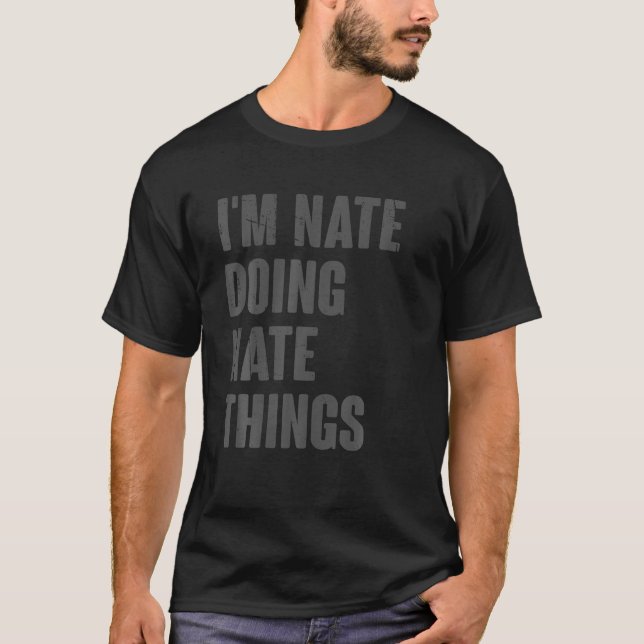 Nate Doing Nate Sak Funny Gift for Nate Nam T Shirt (Framsida)