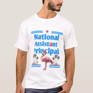 national Assistent princeipal flamingo T Shirt