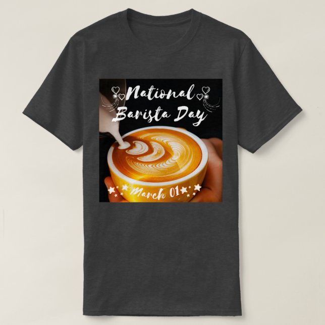 NATIONAL BARISTA DAY BARISTA DAY MARCH 01 T SHIRT (Design framsida)