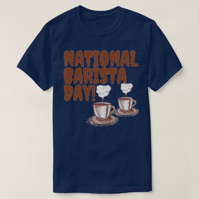 NATIONAL BARISTA DAY BARISTA DAY MARS 01 13 T SHIRT (Design framsida)