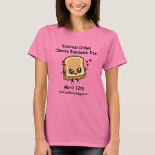 National Grilled Cheese Sandwich Day - April 12:e T Shirt