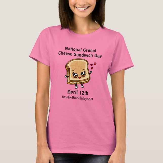 National Grilled Cheese Sandwich Day - April 12:e T Shirt (Framsida)