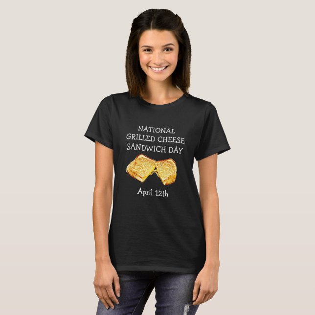 National Grilled Cheese Sandwich Day April 12:e T Shirt (Hel framsida)
