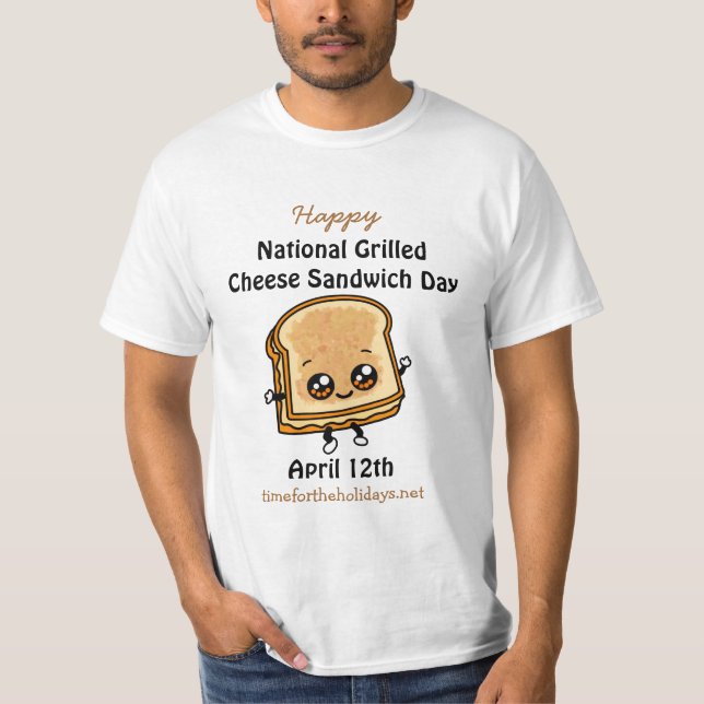 National Grilled Cheese Sandwich Day - April 12:e T Shirt (Framsida)