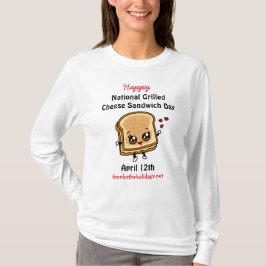 National Grilled Cheese Sandwich Day - April 12:e T Shirt