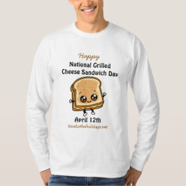 National Grilled Cheese Sandwich Day - April 12:e T Shirt