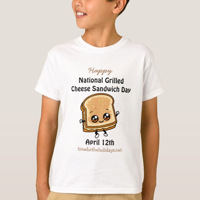 National Grilled Cheese Sandwich Day - April 12:e T Shirt (Framsida)