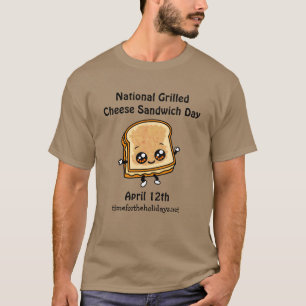 National Grilled Cheese Sandwich Day - April 12:e T Shirt