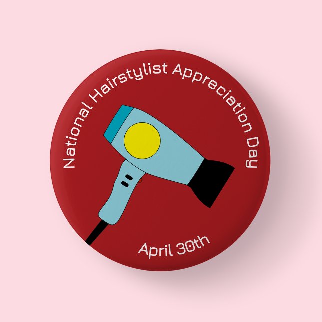 Nationella dag för frisör uppskattning Badge/ Knap Knapp (National Hairstylist Appreciation hairdryer)