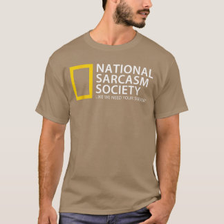 Nationella Sarcasm Sällskapet Som Om Vi Behöver Di T Shirt