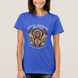 Native American Heritage  T Shirt