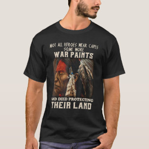 Native American Not All Heroes Bära ger lite arbet T Shirt