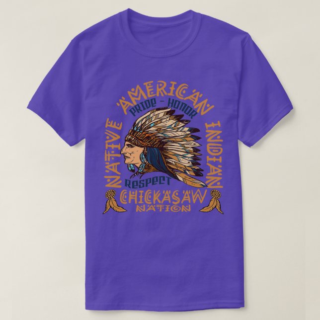 Native American Pride Honor and Respect Chickasaw  T Shirt (Design framsida)