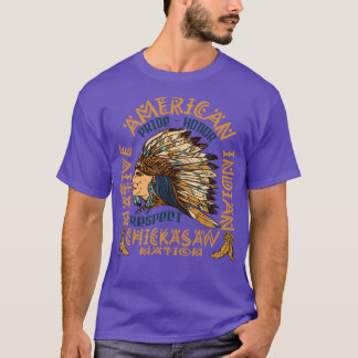 Native American Pride Honor and Respect Chickasaw  T Shirt