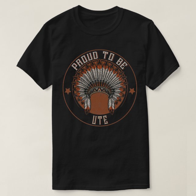 Native American Proud To Ute tribe  T Shirt (Design framsida)