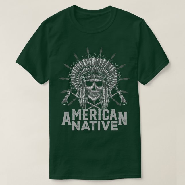 Native American Quote American Native T Shirt (Design framsida)