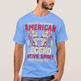 Native American Quote Native Warrior American T Shirt