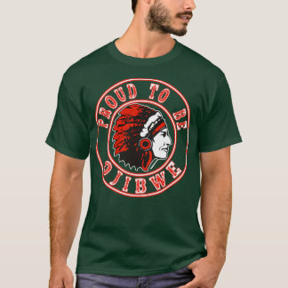 Native American stolt över att vara Ojibwe  T Shirt